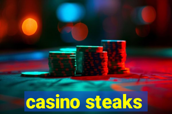 casino steaks